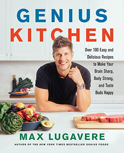 Genius Kitchen: Over 100 Bestselling Easy, Healthy Recipes to Energize Your Mind and Strengthen Your Body (Genius Living, 3)
