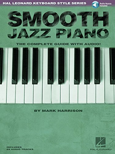 SMOOTH JAZZ PIANO Keyboard Style Series + (online audio access code): The Complete Guide (Hal Leonard Keyboard Style)