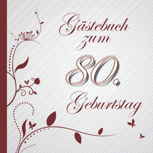 Gästebuch zum 80. Geburtstag: Gästebuch in Rot Weiß für bis zu 50 Gäste | Zum Ausfüllen als Erinnerung. Toll als Geschenk geeignet oder für den eigenen Ehrentag | Geburtstagserinnerung