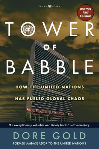 Tower of Babble: How the United Nations Has Fueled Global Chaos