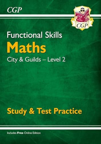 Functional Skills Maths: City & Guilds Level 2 - Study & Test Practice (CGP Functional Skills)