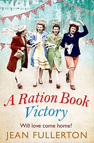 A Ration Book Victory: Will Love Come Home? (7) (East End Ration Book)