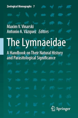 The Lymnaeidae: A Handbook on Their Natural History and Parasitological Significance (Zoological Monographs)
