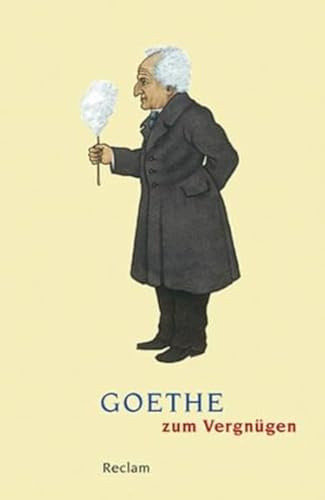 Goethe zum Vergnügen: Deutsch-Lektüre, Deutsche Klassiker der Literatur – 18794 (Reclams Universal-Bibliothek)