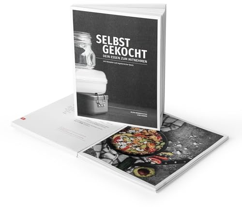 SELBST GEKOCHT – Dein Essen zum Mitnehmen | Vegetarisches Kochbuch | 10-25 Minuten | Schnelle & einfache Rezepte, auch für Meal Prep