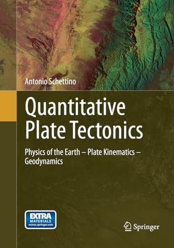 Quantitative Plate Tectonics: Physics of the Earth - Plate Kinematics – Geodynamics
