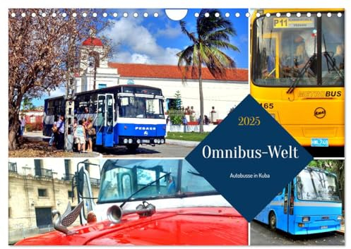 Omnibus-Welt - Autobusse in Kuba (Wandkalender 2025 DIN A4 quer), CALVENDO Monatskalender: Busse aus aller Welt unterwegs in Kuba (CALVENDO Mobilitaet)