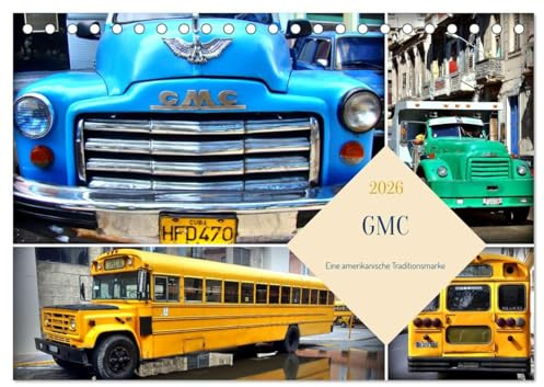 GMC - Eine amerikanische Traditionsmarke (Tischkalender 2026 DIN A5 quer), CALVENDO Monatskalender: LKW,Schulbusse und Kombis der Marke GMC in Kuba (CALVENDO Mobilitaet)