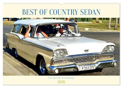 BEST OF COUNTRY SEDAN - Ein Ford der Extraklasse (Wandkalender 2026 DIN A2 quer), CALVENDO Monatskalender: Modelle des Ford Kombi der 50er Jahre in Kuba (CALVENDO Mobilitaet)