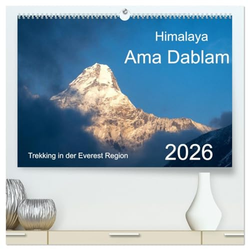 Himalaya Ama Dablam (hochwertiger Premium Wandkalender 2026 DIN A2 quer), Kunstdruck in Hochglanz: Trekking in das Khumbu Himal (CALVENDO Natur)