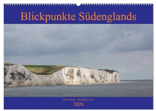 Blickpunkte Südenglands (Wandkalender 2026 DIN A2 quer), CALVENDO Monatskalender: Eine fotografische Reise durch Südengland (CALVENDO Orte)