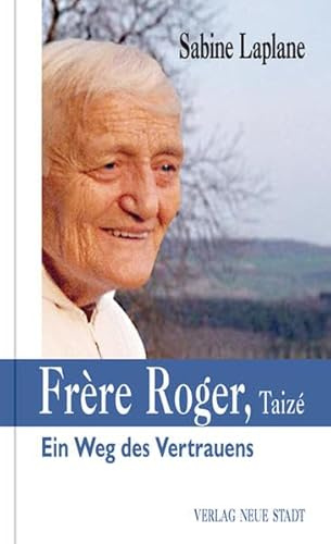 Frère Roger, Taizé: Ein Weg des Vertrauens (Biografien)