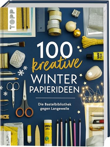 100 kreative Winter-Papierideen: Die Bastelbibliothek gegen Langeweile