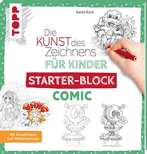 Die Kunst des Zeichnens für Kinder Starter-Block - Comic: Mit Kreativideen zum Weiterzeichnen