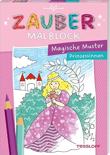 Zaubermalblock. Magische Muster. Prinzessinnen: Mit tollen Effekten (Malbücher und -blöcke)