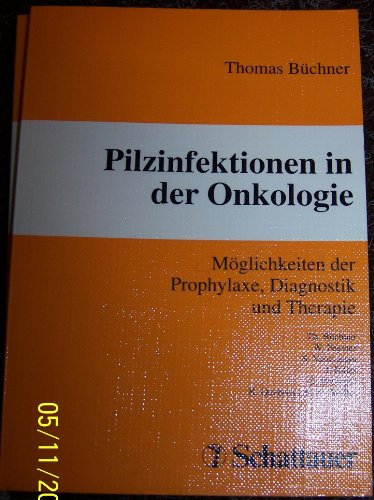 Pilzinfektionen in der Onkologie: Möglichkeiten der Prophylaxe, Diagnostik und Therapie