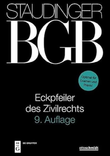 Eckpfeiler des Zivilrechts: J. von Staudingers Kommentar zum Bürgerlichen Gesetzbuch mit Einführungsgesetz und Nebengesetzen