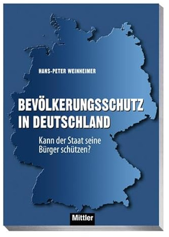 Bevölkerungsschutz in Deutschland: Kann der Staat seine Bürger schützen?