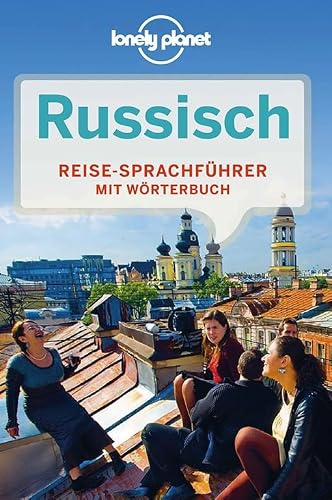 Lonely Planet Sprachführer Russisch: Reise-Sprachführer. Mit Wörterbuch Deutsch-Russisch/Russisch-Deutsch