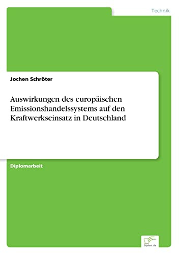 Auswirkungen des europäischen Emissionshandelssystems auf den Kraftwerkseinsatz in Deutschland