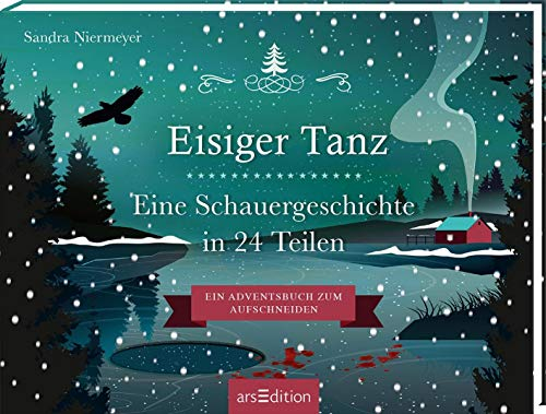 Eisiger Tanz. Eine Schauergeschichte in 24 Teilen: Ein Adventsbuch zum Aufschneiden (Adventskalender)