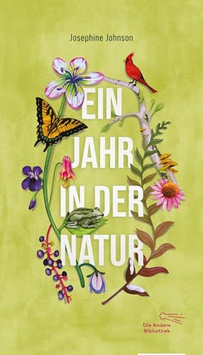 Ein Jahr in der Natur: Limitierte, nummerierte Originalausgabe im Schuber (Die Andere Bibliothek, Band 488)