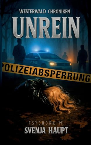 Unrein: Westerwald Chroniken (Die Westerwald Chroniken)