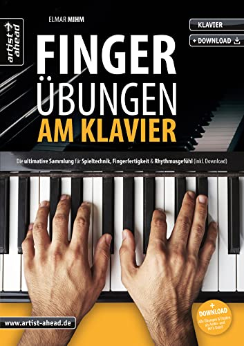 Fingerübungen am Klavier: Die ultimative Sammlung für Spieltechnik, Fingerfertigkeit & Rhythmusgefühl (inkl. QR-Codes + Audio-Download). Fingertraining für Piano. Klaviernoten für Anfänger