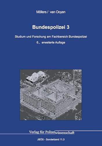 Bundespolizei 3: Studium und Forschung am Fachbereich Bundespolizei (Jahrbuch öffentliche Sicherheit: Sonderbände)
