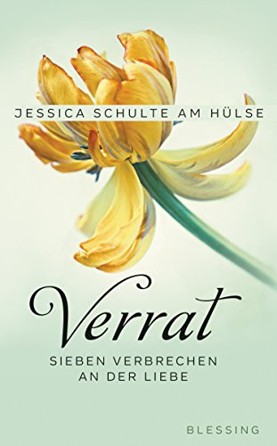 Verrat: Sieben Verbrechen an der Liebe