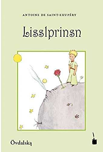 Lisslprinsn: Der kleine Prinz - Älvdalisch: Der kleine Prinz /Le Petit Prince. Övdalska (Älvdalisch)