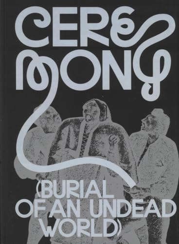 Ceremony: (Burial of an Undead World)