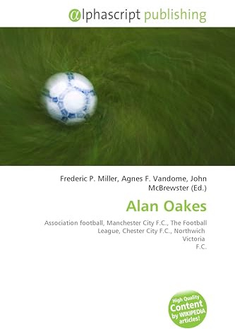 Alan Oakes: Association football, Manchester City F.C., The Football League, Chester City F.C., Northwich Victoria F.C.