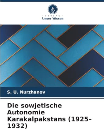 Die sowjetische Autonomie Karakalpakstans (1925–1932): DE
