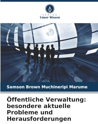 Öffentliche Verwaltung: besondere aktuelle Probleme und Herausforderungen