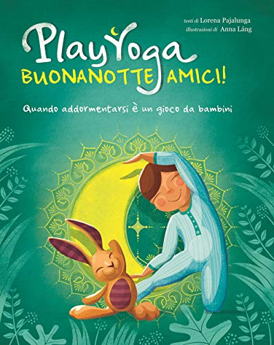 Play yoga. Buonanotte amici! (White Star Kids)