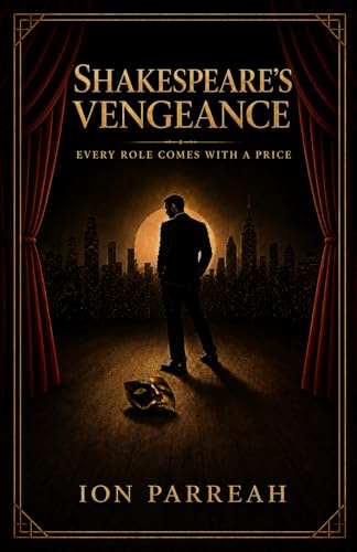 SHAKESPEARE'S VENGEANCE: Every Role Comes With a Price