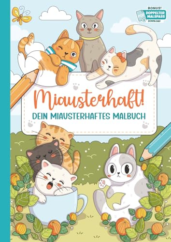 Miausterhaft!: 50 miausterhafte Ausmalbilder für Kinder • handgezeichnet • zum Ausmalen & Entspannen • alle Motive auch als kostenloses PDF zum ... gedruckt & mit PDF-Bonus für endlosen Malspaß