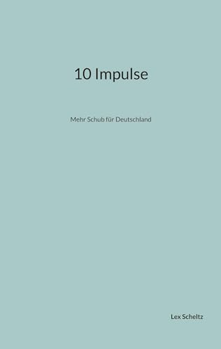 10 Impulse: Mehr Schub für Deutschland