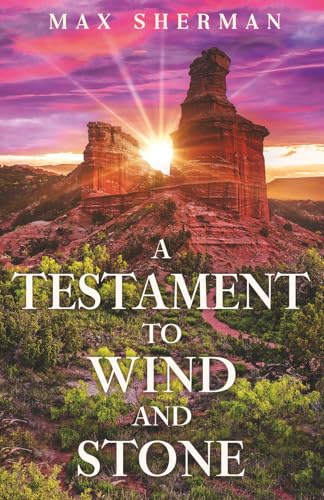 A Testament to Wind and Stone