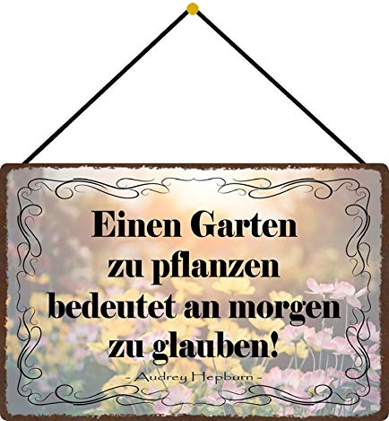Blechschild mit Kordel 30 x 20 cm Garten Spruch: Einen Garten zu Pflanzen bedeutet an Morgen zu glauben ! - Blechemma