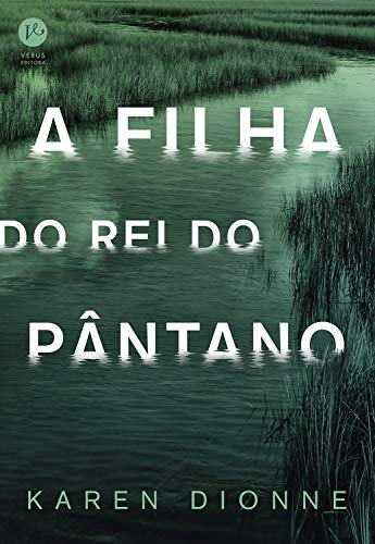 A filha do Rei do Pântano (Portuguese Edition)
