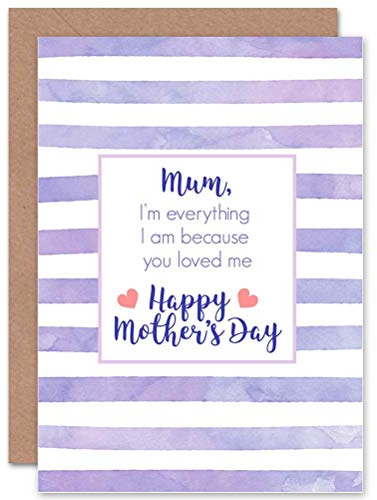 Wee Blue Coo I'm Everything I Am Because You Loved Me - Mothers Day Card