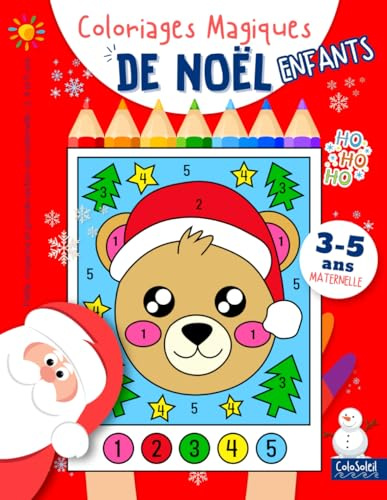 Coloriage Magique Noël: Livre de Coloriage par Numéros pour Enfants de 3, 4 et 5 ans. Coloriage Magique Maternelle. Coloriages Magiques de Noël