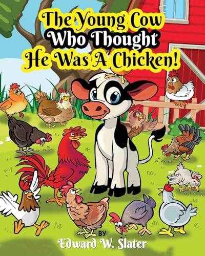 The Young Cow Who Thought He Was A Chicken!