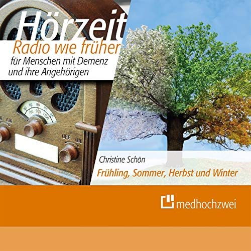Frühling, Sommer, Herbst und Winter: Hörzeit - Radio wie früher für Menschen mit Demenz und ihre Angehörigen