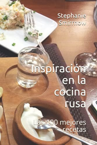 Inspiración en la cocina rusa: Las 100 mejores recetas