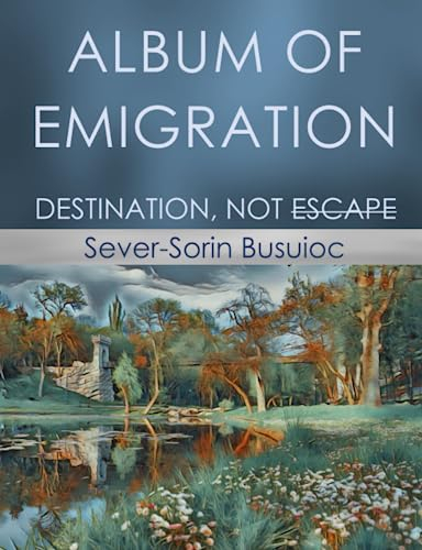 ALBUM OF EMIGRATION: DESTINATION, NOT ESCAPE
