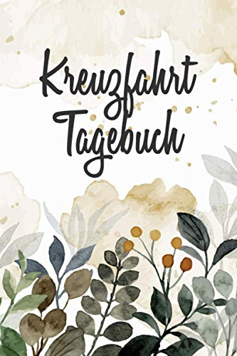 Kreuzfahrt Tagebuch: Tagebuch für eine Kreuzfahrt - Kreuzfahrtlogbuch für den Urlaub