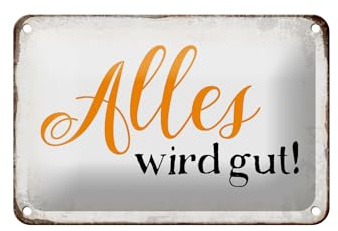 Femer Blechschild Spruch 18x12cm alles wird gut Retro Schild